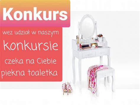 Konkurs z toaletką do wygrania e Konkursy info