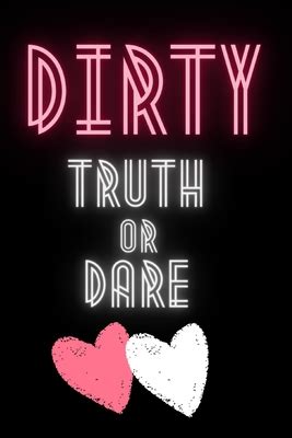 Dirty Truth Or Dare Hot Questions Naughty Dares To Spice Up Your Sex