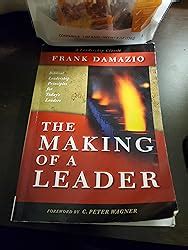 The Making Of A Leader: Frank Damazio, C. Peter Wagner: 9780914936848 ...