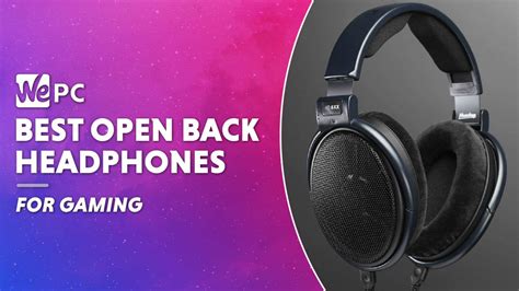 Best Open Back Headphones For Gaming 2025 High End Budget Streaming