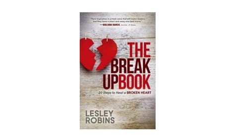 Learn The 20 Steps To Heal A Broken Heart In Lesley Robins New Book