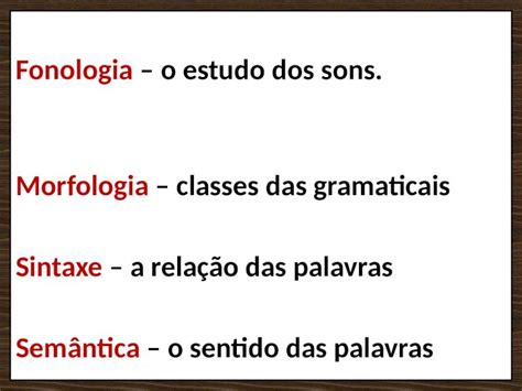 Ppt Fonologia O Estudo Dos Sons Morfologia Classes Das