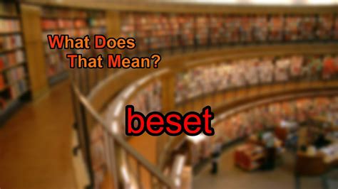 What Does Beset Mean Youtube