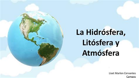 Hidrósfera, litósfera y atmósfera. | Liset Campos | uDocz