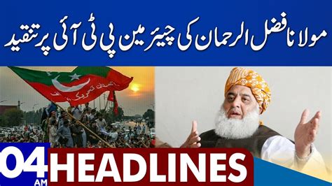 Maulana Fazlur Rehmans Citicism Of Chairman Pti Dunya News Headlines