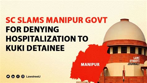 Sc Pulls Up Manipur Govt For Not Taking Accused To Hospital For Being