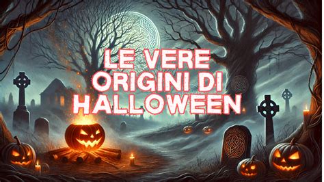 Origini di Halloween storia e curiosità sulla notte più misteriosa