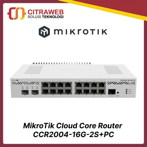 Jual Mikrotik Ccr G S Pc Cloud Core Router Ccr G S Pc