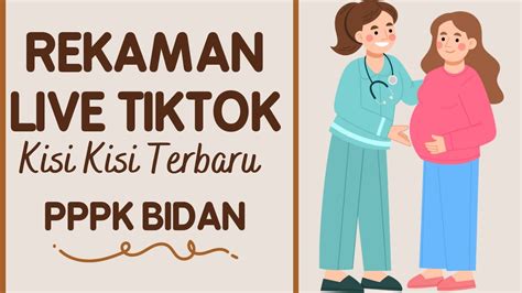 Rekaman Live Tiktok Pppk Bidan Ahli Pertama Sesuai Kisi Kisi Permenpan