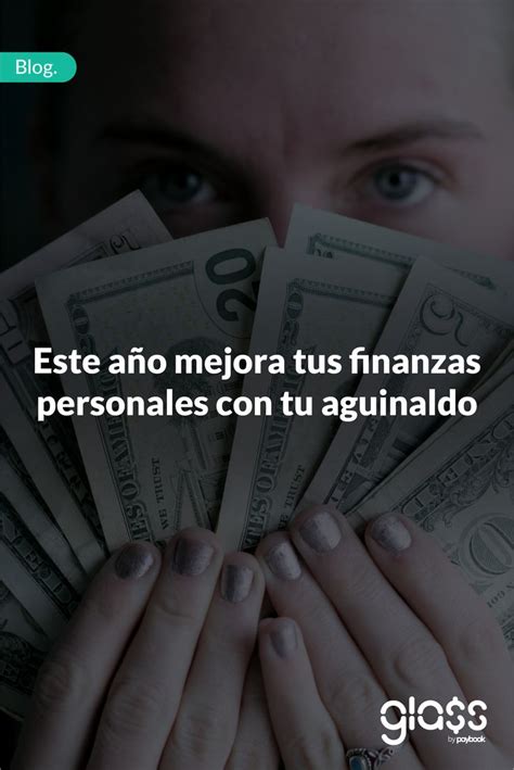 Este A O Mejora Tus Finanzas Personales Con Tu Aguinaldo