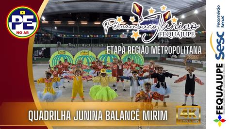 Quadrilha Junina Balanc Mirim Pernambuco Junino Fequajupe Etapa