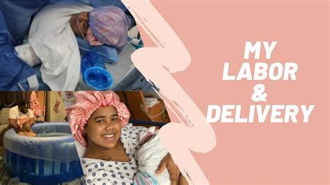 My Birth Labor And Delivery At Home Water Birth Hospital C Section