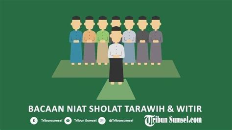 Niat Sholat Tarawih Sendiri 11 Rakaat Dan Witir Beserta Tata Cara Dan