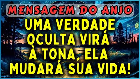 🔴uma Verdade Oculta VirÁ À Tona Ela MudarÁ Sua Vida 💌mensagem Dos