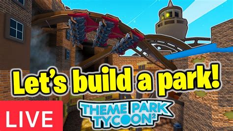 Building An Epic Park In Theme Park Tycoon 2 Youtube