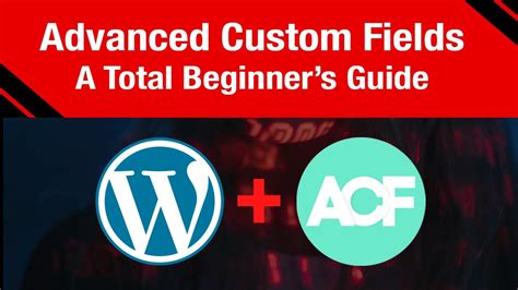 WordPress Advanced Custom Fields For Beginners Step By Step Tutorial