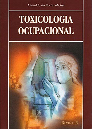 TOXICOLOGIA OCUPACIONAL Oswaldo Da Rocha Michel 9788573094565 AbeBooks