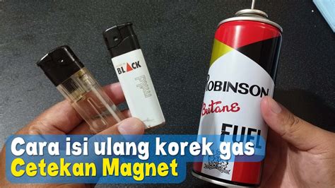 Cara Isi Ulang Korek Gas Cetekan Magnet Cara Mengisi Ulang Korek Gas