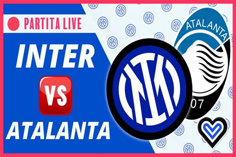 Inter Atalanta In Diretta Live Reaction Serie A No Streaming