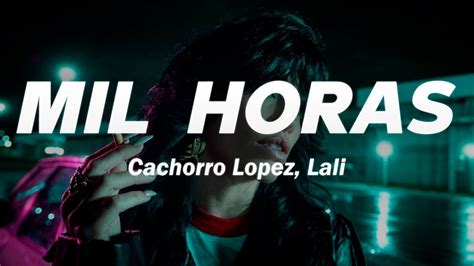 Cachorro López Lali Mil Horas Letra YouTube