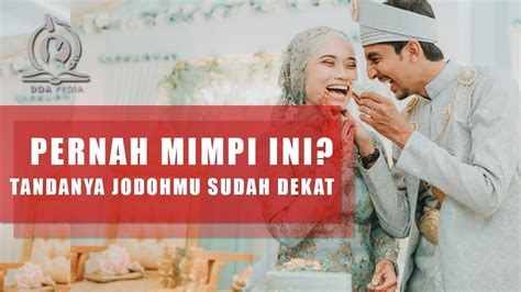 Pertanda Jodoh Lewat Mimpi Pernah Mimpi Ini Siap Siap Jodoh Datang