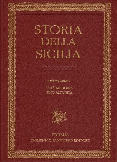 Storia della Sicilia Volume quarto L Età Moderna fino all Unità AA