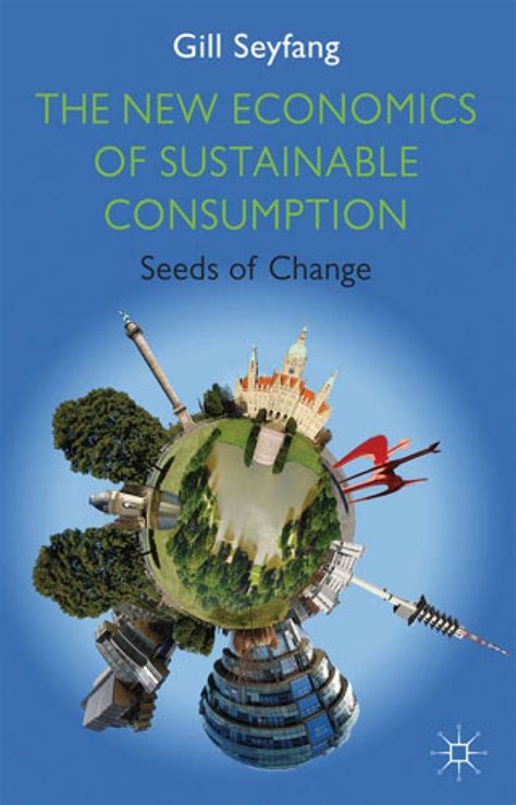 The New Economics of Sustainable Consumption: Seeds of Change | NHBS ...