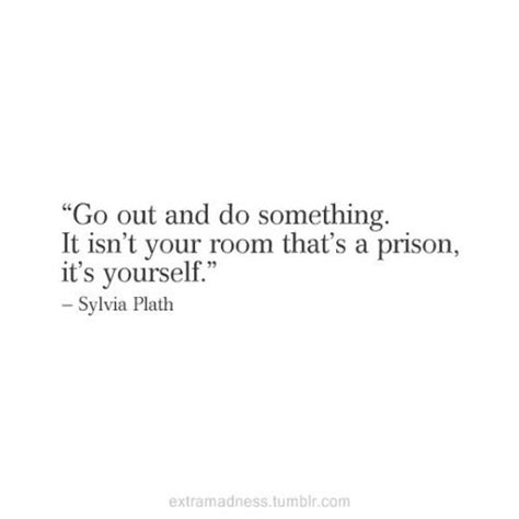 Via Extramadness Love Quotes Photos Literary Quotes Sylvia Plath