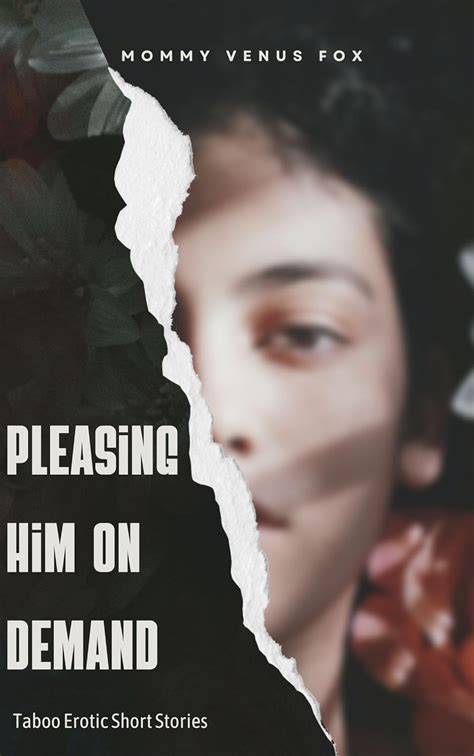 Pleasing Him On Demand 18 An Erotic Short Fiction Kindle Edition