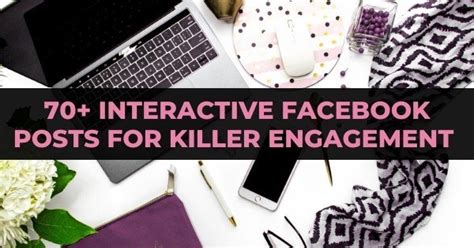 70 Interactive Facebook Posts For Killer Engagement Check It Out Big Income Paradise