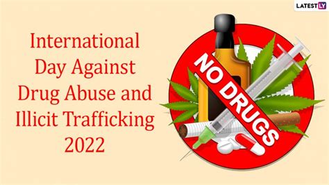 International Day Against Drug Abuse And Illicit Trafficking 2022 Date