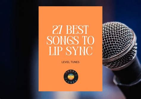 27 Best Songs To Lip Sync: Songs For Epic Lip Sync Battles