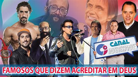 Famosos Que Dizem Acreditar Em Deus Youtube