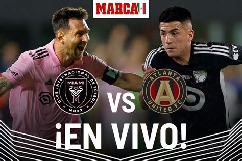 Leagues Cup Inter Miami Vs Atlanta En Vivo Juego De Messi Hoy