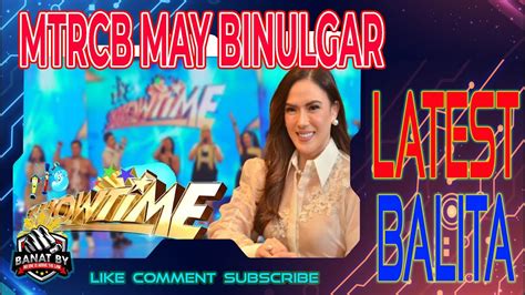 MTRCB MAY BINULGAR TUNGKOL SA SHOWTIME YouTube