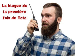 La blague de la première fois de Toto Blagues et Dessins