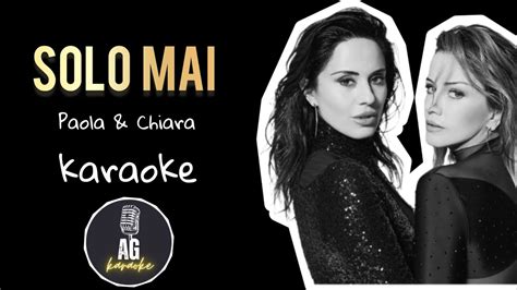 Solo Mai Paola Chiara KARAOKE AG YouTube