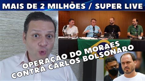 Depois Da Super Live Do Bolsonaro Pf Do Moraes Faz Busca E Apreensão