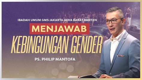 SUNDAY SERVICES PS PHILIP MANTOFA GMS JAKARTA JAWA BARAT BANTEN