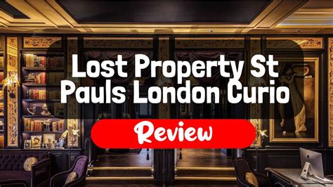 Lost Property St Pauls London Curio Collection By Hilton Review Is