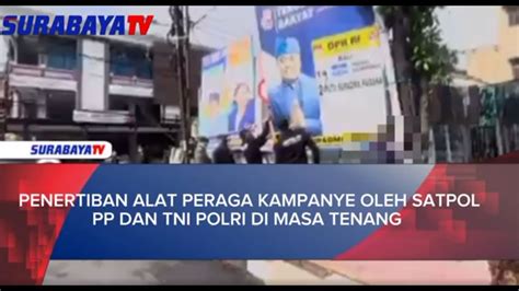 Penertiban Alat Peraga Kampanye Oleh Satpol Pp Dan Tni Polri Di Masa