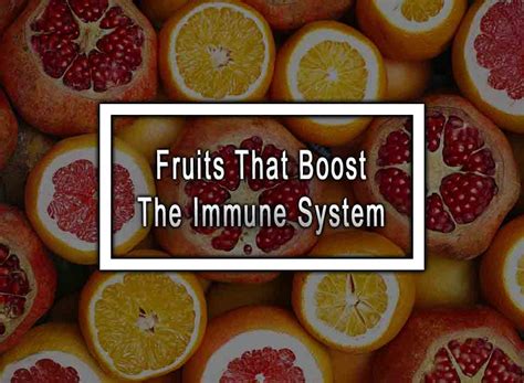 5 Fruits That Boost The Immune System