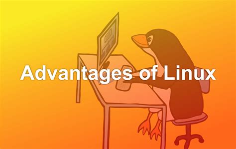 Advantages Of Linux You Need To Know Matob