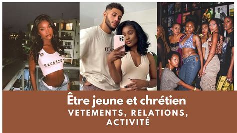 Être jeune et Chrétien en 2023 shabiller se mettre en couple les