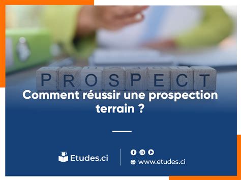 Comment R Ussir Une Prospection Terrain Etudes Ci