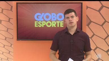 Globo Esporte PI Edição de 11 06 2019 Globoplay