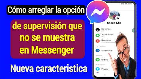 Cómo Arreglar La Opción De Supervisión Que No Se Muestra En Messenger Nueva Función De