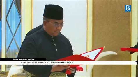 Sanusi Selesai Angkat Sumpah Mb Kedah Youtube