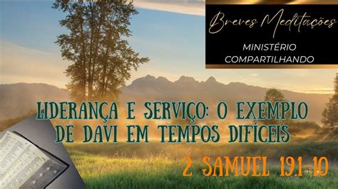 Devocional Diário Liderança e Serviço O Exemplo de Davi em Tempos