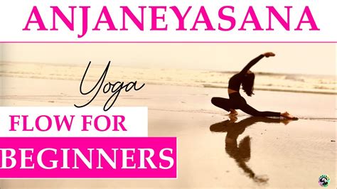 HOW TO DO ANJANEYASANA | ANJANEYASAN FLOW FOR BEGINNERS | YOGASANA ...